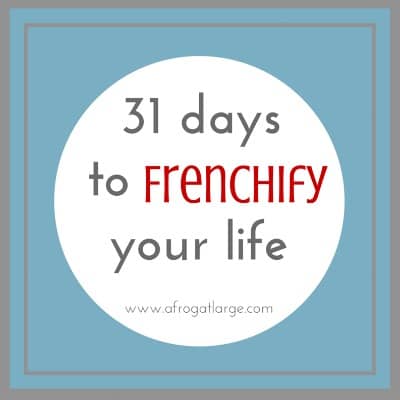 31 Days to Frenchify your life
