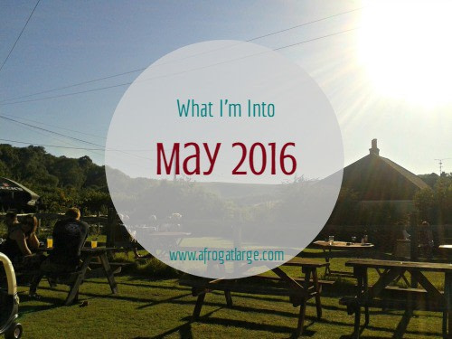 what i'm into May 2016